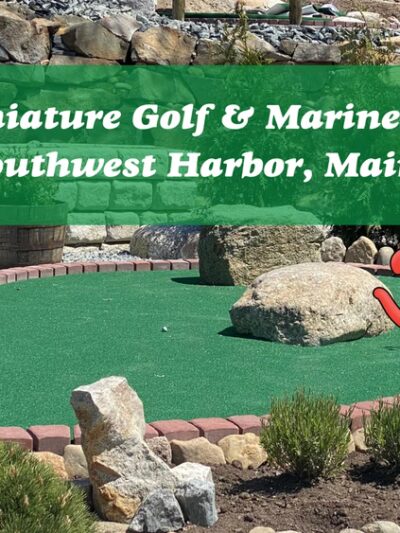 Golf of Maine Miniature Golf & Marine Adventures - Southwest Harbor, ME